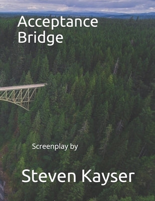 Acceptance Bridge by Kayser, Steven