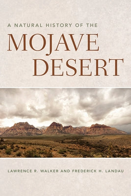 A Natural History of the Mojave Desert by Walker, Lawrence R.