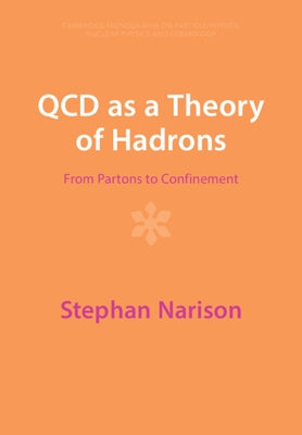 QCD as a Theory of Hadrons: From Partons to Confinement Paperback Cambridge University Press