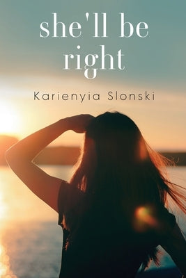 She'll be Right by Slonski, Karienyia