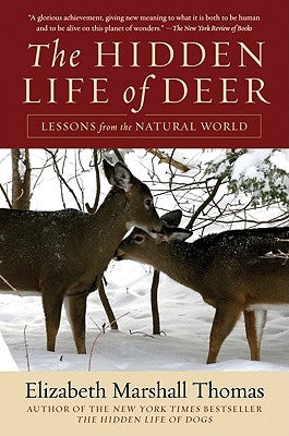 The Hidden Life of Deer: Lessons from the Natural World by Thomas, Elizabeth Marshall