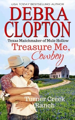 Treasure Me, Cowboy by Clopton, Debra