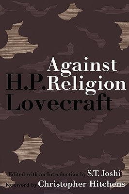 Against Religion: The Atheist Writings of H.P. Lovecraft Paperback Sporting Gentlemen
