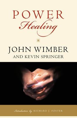 Power Healing by Wimber, John