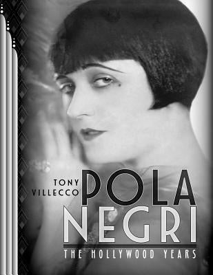 Pola Negri-The Hollywood Years by Villecco, Tony