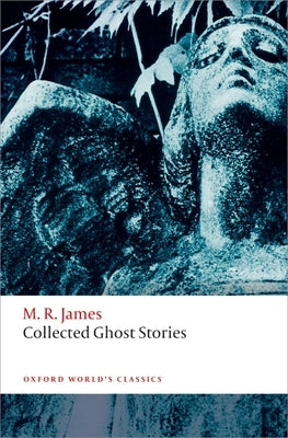 Collected Ghost Stories Oxford University Press, USA