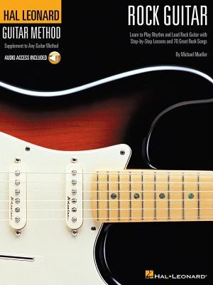Hal Leonard Rock Guitar Method: Book/Online Audio by Mueller, Michael