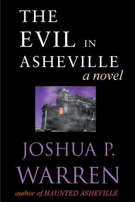 The Evil in Asheville by Warren, Joshua P.