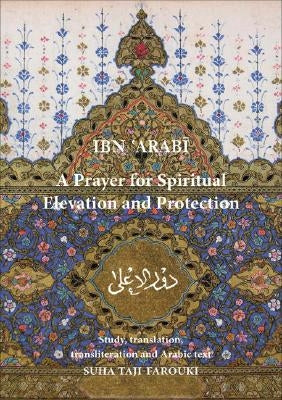 A Prayer for Spiritual Elevation and Protection by Ibn 'Arabi, Muhyiddin