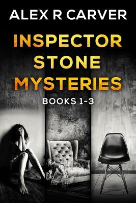 Inspector Stone Mysteries Volume 1 (Books 1-3) by Carver, Alex R.