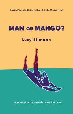 Man or Mango?: A Lament by Ellmann, Lucy