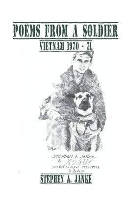 Poems from a Soldier: Vietnam 1970 - 71 Paperback Xlibris Us