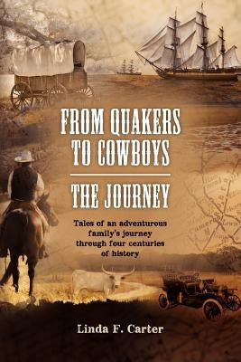 From Quakers to Cowboys-The Journey Paperback Createspace Independent Publishing Platform