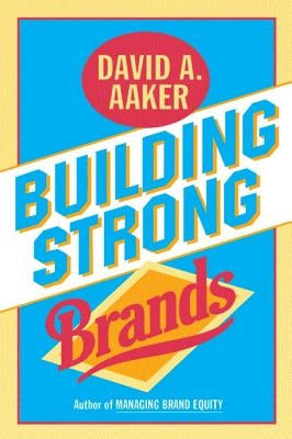 Building Strong Brands by Aaker, David A.