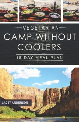 Vegetarian Camp Without Coolers: 18-Day Meal Plan Paperback Davida Books