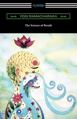 The Science of Breath by Ramacharaka, Yogi