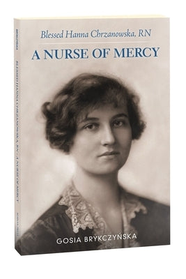 Paperback book titled "Blessed Hanna Chrzanowska, RN: A Nurse of Mercy" by Marian Press showing the cover with a portrait of Hanna Chrzanowska.