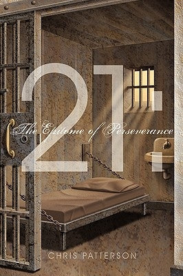 21: The Epitome of Perseverance by Patterson, Chris