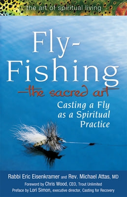 Fly Fishing--The Sacred Art: Casting a Fly as Spiritual Practice Paperback Skylight Paths Publishing