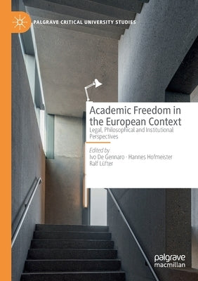 Academic Freedom in the European Context: Legal, Philosophical and Institutional Perspectives Paperback Palgrave MacMillan