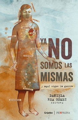 YA No Somos Las Mismas: Y Aquí Sigue La Guerra / We Are No Longer the Same: And Here the War Continues by Rea, Daniela