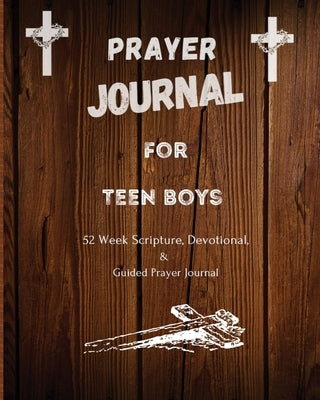 Prayer Journal For Teen Boys: 52 week scripture, devotional, and guided prayer journal Paperback Drop from Eden