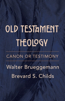 Old Testament Theology: Canon or Testimony Paperback Fortress Press