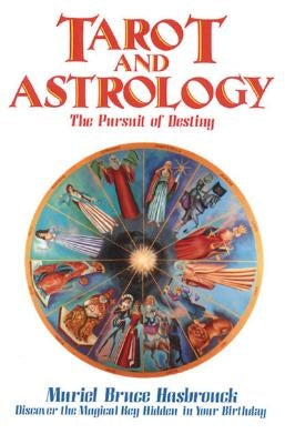 Tarot and Astrology: The Pursuit of Destiny by Hasbrouck, Muriel Bruce