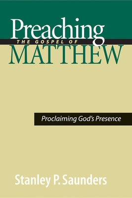 Preaching the Gospel of Matthew: Proclaiming God's Presence Paperback Westminster John Knox Press