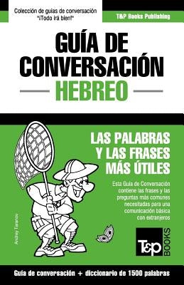 Guía de Conversación Español-Hebreo y diccionario conciso de 1500 palabras by Taranov, Andrey