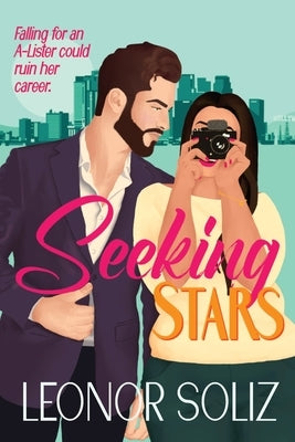 Seeking Stars: A multicultural celebrity romance Paperback Leonor Soliz