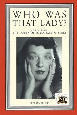 Who Was That Lady?: Craig Rice: The Queen of Screwball Mystery Paperback Crippen & Landru Publishers