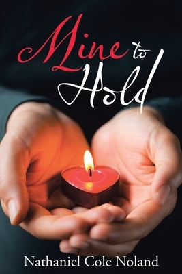 Mine to Hold Paperback WestBow Press