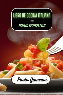 Libro de cocina italiana para expertos by Giancani, Paolo