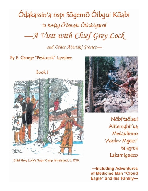 A Visit with Chief Grey Lock and Other Abenaki Stories, Book 1 by Larrabee, E. George