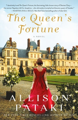 The Queen's Fortune: A Novel a Novel of Desiree, Napoleon, and the Dynasty That Outlasted the Empire Ballantine Books