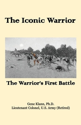 The Iconic Warrior: The Warrior's First Battle by Klann, Gene