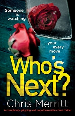 Who's Next?: A completely gripping and unputdownable crime thriller by Merritt, Chris