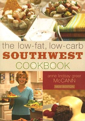 The Low-Fat, Low-Carb Southwest Cookbook Paperback Taylor Trade Publishing
