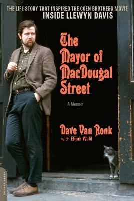 The Mayor of Macdougal Street: A Memoir by Van Ronk, Dave
