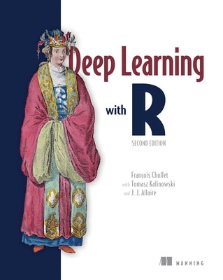 Deep Learning with R, Second Edition by Chollet, François