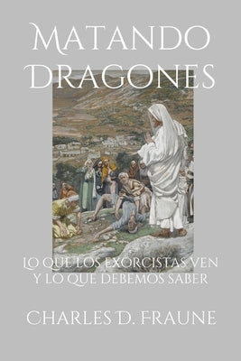 Matando Dragones by Fraune, Charles D.