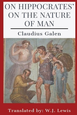 On Hippocrates' On the Nature of Man Paperback Dalcassian Publishing Company