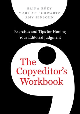 The Copyeditor's Workbook: Exercises and Tips for Honing Your Editorial Judgment University of California Press