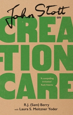 John Stott on Creation Care by Berry