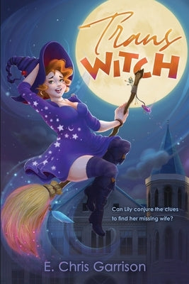 Trans Witch: College of Secrets by Garrison, E. Chris