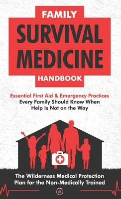 Family Survival Medicine Handbook by Press, Survival Knowledge Is Power
