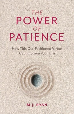 The Power of Patience: How This Old-Fashioned Virtue Can Improve Your Life (Self-Care Gift for Men and Women) SureShot Books