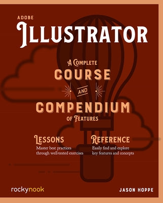 Adobe Illustrator: A Complete Course and Compendium of Features by Hoppe, Jason