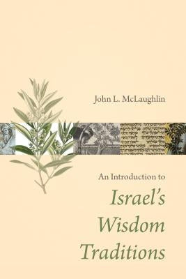 Introduction to Israel's Wisdom Traditions Paperback William B. Eerdmans Publishing Company
